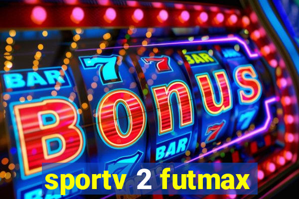 sportv 2 futmax